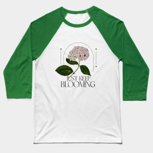 Just Keep Blooming - Flower Baseball T-Shirt